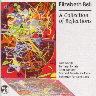 Bell, E.: Loss-Songs / Piano Sonata No. 2 / River Fantasy / Fantasy-Sonata / Soliloquy by Elizabeth Bell