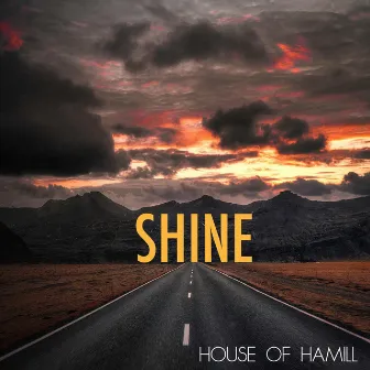 Shine (Single) by House of Hamill