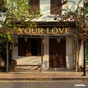 Your Love by Karl Loui