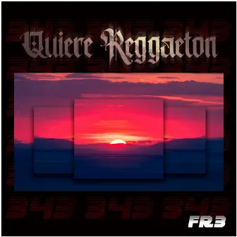 Quiere Reggaeton by Fr3