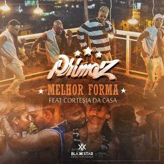 Melhor Forma by Primoz