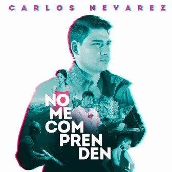 No Me Comprenden by Carlos Nevárez