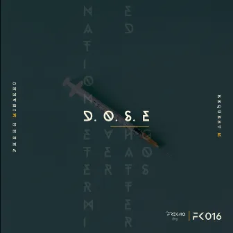 D.O.S.E by ReQuest M