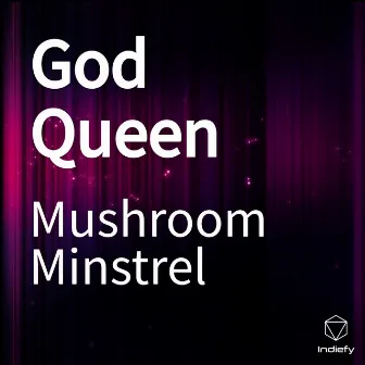 God Queen by Mushroom Minstrel