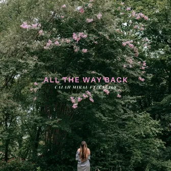 All the Way Back by Calah Mikal