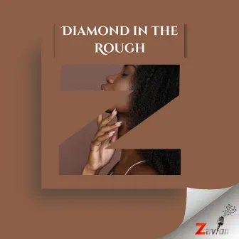 Diamond In The Rough by Zavion