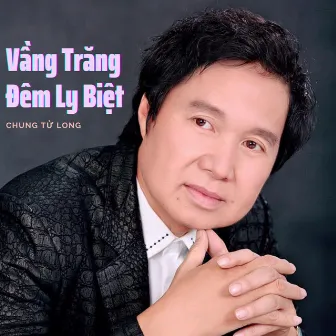 Vầng Trăng Đêm Ly Biệt by Chung Tử Long