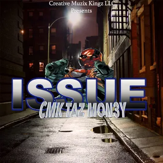 Issue by CMK Taz Mon3y