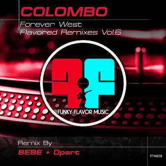 Forever West (Flavored Remixes) vol 6 by Colombo