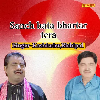 Sanch Bata Bhartar Tera by Koshinder