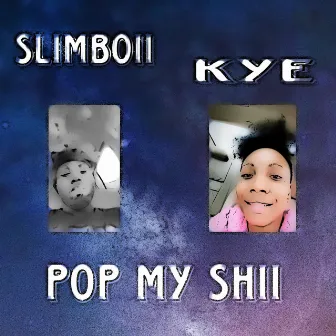 Pop My Shii by Slimboii