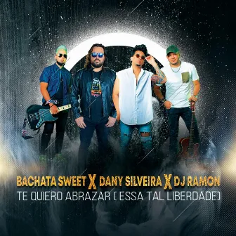 Te quiero abrazar (essa tal Liberdade) by Bachata Sweet