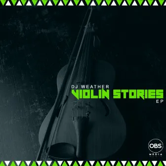 Violin Stories EP by Dj Weather