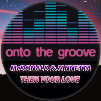 Then Your Love by McDonald & Jannetta