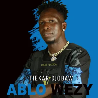 Tiekar djobaw by Ablo Wezy