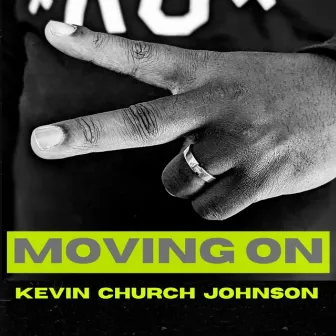 Moving On by Kevin Church Johnson