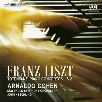 Liszt: Totentanz / Piano Concertos No. 1 and 2 by John Neschling