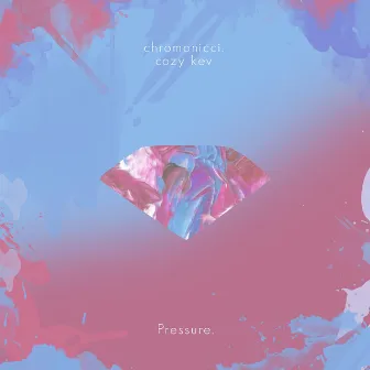 Pressure. by Cozy Kev