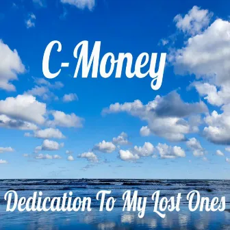 Dedication To My Lost Ones by DatBossMane C-Money