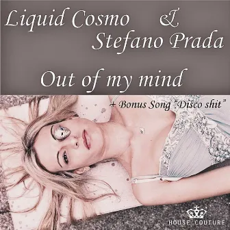 Out of My Mind by Liquid Cosmo