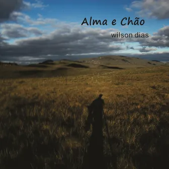 Alma e Chão by Wilson Dias