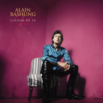 L'album de sa vie by Alain Bashung