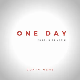 One Day by Cunty MeMe