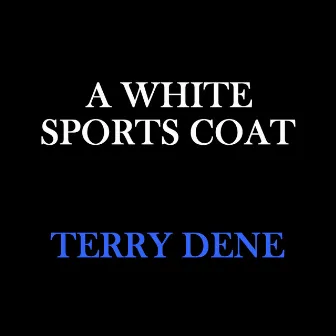 A White Sports Coat by Terry Dene