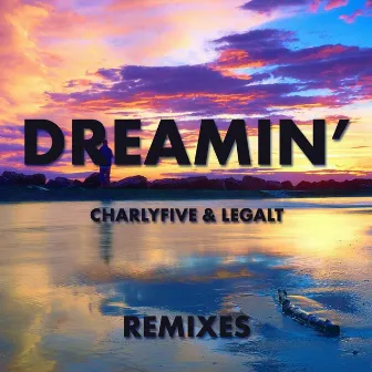 Dreamin' (Remixes) by Charlyfive