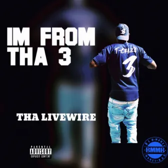 I'm from Tha 3 by Tha LiveWire