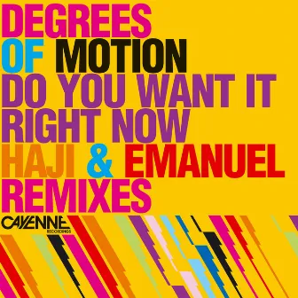 Do You Want It Right Now by Degrees Of Motion