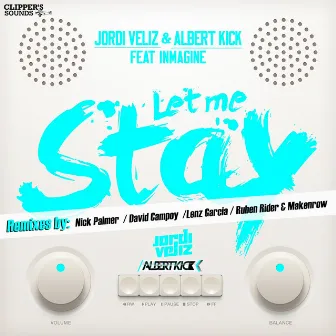 Let Me Stay (Remixes) by Jordi Veliz