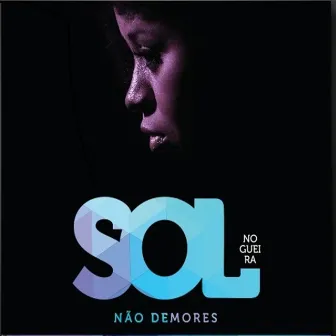 Não Demores by Sol Nogueira