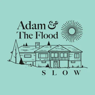 Slow by Adam and the Flood