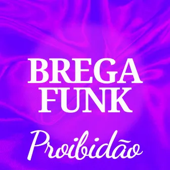 Proibidão by Brega Funk