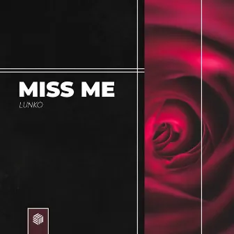 Miss Me by Lunko