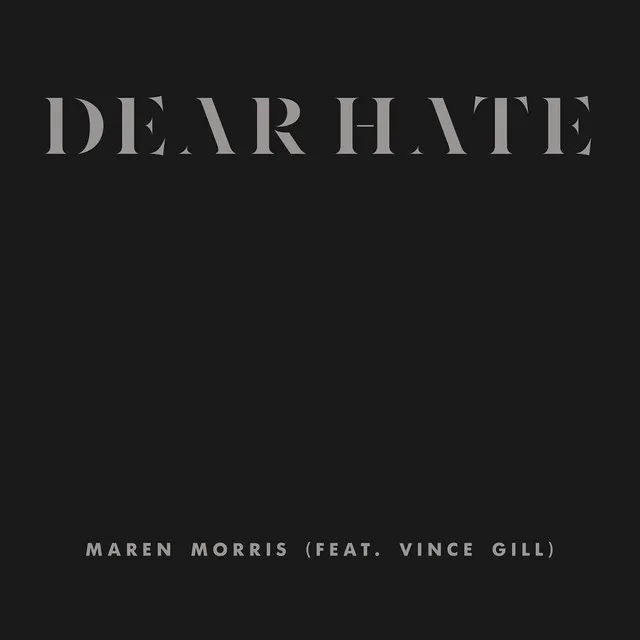 Dear Hate (feat. Vince Gill)