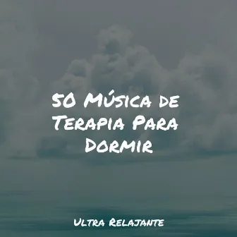 50 Música de Terapia Para Dormir by Relajante Música de Piano Oasis