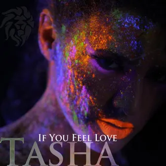 If You Feel Love by Tasha