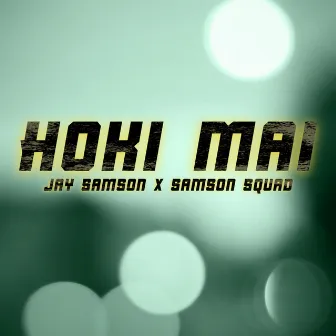 Hoki Mai by Jay Samson