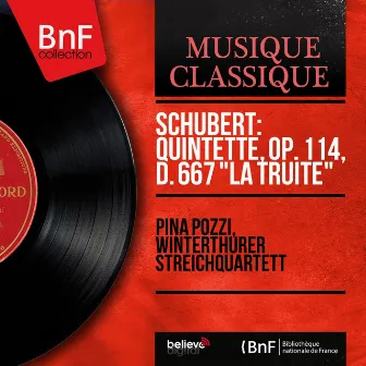 Schubert: Quintette, Op. 114, D. 667 