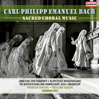 C.P.E. Bach: Sacred Choral Music by Rheinische Kantorei