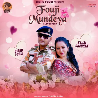 Fouji Mundeya (A Love Story) by Kajal Chauhan