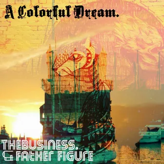 A Colorful Dream. by Father Figure