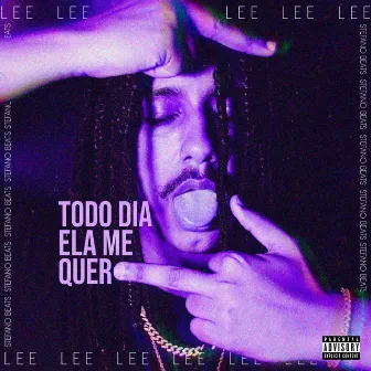 Todo Dia Ela Me Quer by Lee