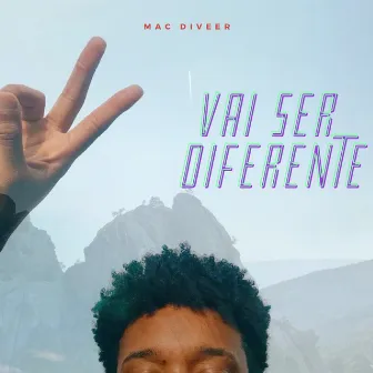 Vai Ser Diferente by MAC DIVEER