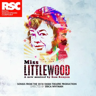 Miss Littlewood (Songs from the 2018 Swan Theatre Production) by Sam Kenyon