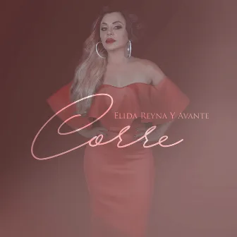 Corre by Elida Reyna Y Avante