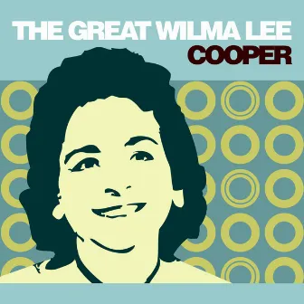 The Great Wilma Lee Cooper by Wilma Lee Cooper