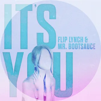 It's You by Mr. Bootsauce